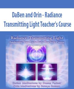 DaBen and Orin – Radiance: Transmitting Light Teacher’s Course | Available Now !