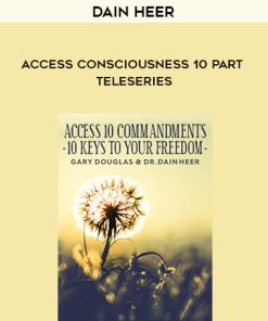 Dain Heer – Access Consciousness 10 Part Teleseries | Available Now !