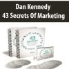 Dan Kennedy – 43 Secrets Of Marketing | Available Now !