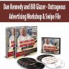 Dan Kennedy and Bill Glazer – Outrageous Advertising Workshop & Swipe File | Available Now !