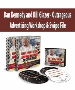 Dan Kennedy and Bill Glazer – Outrageous Advertising Workshop & Swipe File | Available Now !