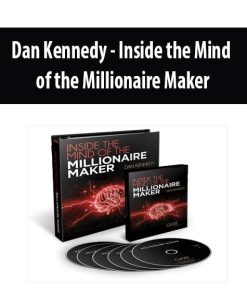 Dan Kennedy – Inside the Mind of the Millionaire Maker | Available Now !