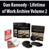 Dan Kennedy – Lifetime of Work Archive Volume 2 | Available Now !