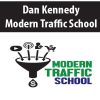 Dan Kennedy – Modern Traffic School | Available Now !