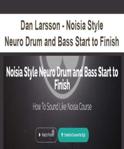 Dan Larsson – Noisia Style Neuro Drum and Bass Start to Finish | Available Now !