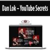 Dan Lok – YouTube Secrets | Available Now !