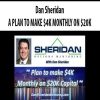 Dan Sheridan – A PLAN TO MAKE $4K MONTHLY ON $20K | Available Now !