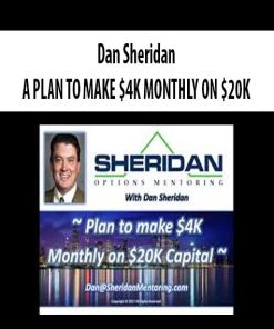 Dan Sheridan – A PLAN TO MAKE $4K MONTHLY ON $20K | Available Now !