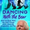 Dancing With the Bear – Robert Moss | Available Now !