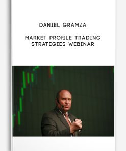 Daniel Gramza – Market Profile Trading Strategies Webinar | Available Now !