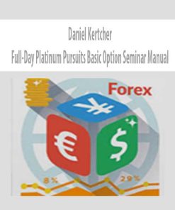 Daniel Kertcher – Full-Day Platinum Pursuits Basic Option Seminar Manual | Available Now !