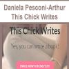 Daniela Pesconi-Arthur – This Chick Writes | Available Now !