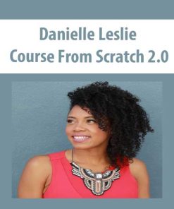 Danielle Leslie – Course From Scratch 2.0 | Available Now !