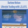 Darlene Nelson – Lifestyle Trading with L.E.A.P.S. | Available Now !