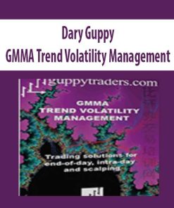 Dary Guppy – GMMA Trend Volatility Management (Video 1.42 GB) | Available Now !