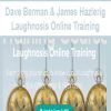 Dave Berman & James Hazlerig – Laughnosis Online Training | Available Now !