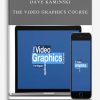 Dave Kaminski – The Video Graphics Course | Available Now !