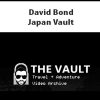 David Bond – Japan Vault | Available Now !