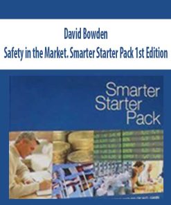 David Bowden – Safety in the Market. Smarter Starter Pack 1st Edition | Available Now !