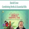 David Crow – Combining Herbs & Essential Oils | Available Now !