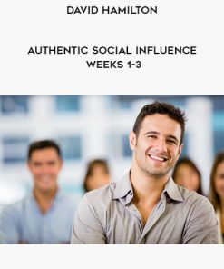 David Hamilton – Authentic Social Influence Weeks 1-3 | Available Now !