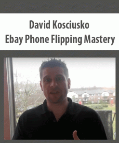 David Kosciusko – Ebay Phone Flipping Mastery | Available Now !