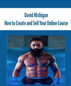 David Michigan – How to Create and Sell Your Online Course | Available Now !