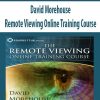 David Morehouse – Remote Viewing Online Training Course | Available Now !