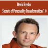Secrets of Personality Transformation 1.0 – David Snyder | Available Now !