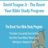 David Teague Jr – The Boost Your Bible Study Program | Available Now !