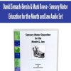 David Zemach-Bersin & Mark Reese – Sensory Motor Education for the Mouth and Jaw Audio Set | Available Now !