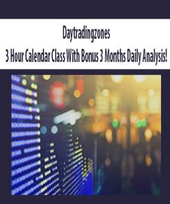 Daytradingzones – 3 Hour Calendar Class With Bonus 3 Months Daily Analysis! | Available Now !