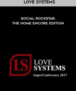 Love Systems – Social Rockstar: The Home Encore Edition | Available Now !