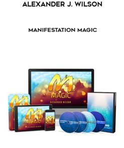 Alexander J. Wilson – Manifestation Magic | Available Now !