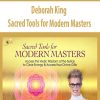 Deborah King – Sacred Tools for Modern Masters | Available Now !