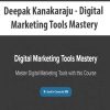 Deepak Kanakaraju – Digital Marketing Tools Mastery | Available Now !