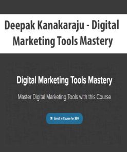 Deepak Kanakaraju – Digital Marketing Tools Mastery | Available Now !