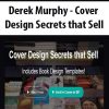 Derek Murphy – Cover Design Secrets that Sell | Available Now !