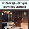 Directional Option Strategies for Swing and Day Trading | Available Now !