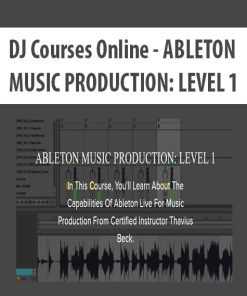 DJ Courses Online – ABLETON MUSIC PRODUCTION: LEVEL 1 | Available Now !