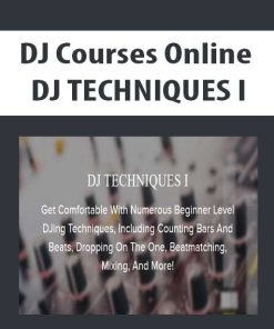 DJ Courses Online – DJ TECHNIQUES I | Available Now !