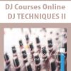 DJ Courses Online – DJ TECHNIQUES II | Available Now !