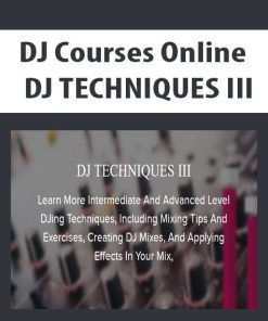 DJ Courses Online – DJ TECHNIQUES III | Available Now !