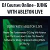 DJ Courses Online – DJING WITH ABLETON LIVE | Available Now !