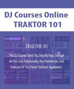 DJ Courses Online – TRAKTOR 101 | Available Now !