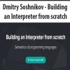 Dmitry Soshnikov – Building an Interpreter from scratch | Available Now !