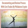 Documenting and Review Process With Live Trades By Philakone Crypto | Available Now !