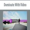 1St -Dominate With Video | Available Now !