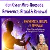 don Oscar Miro-Quesada – Reverence, Ritual & Renewal | Available Now !