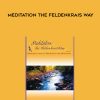 Donna Ray – Meditation The Feldenkrais Way | Available Now !